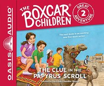 The Clue in the Papyrus Scroll (The Boxcar Children Great Adventure)