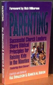 Parenting : Successful Church Leaders Share Biblical Principles for Raising Kids in the Nineties