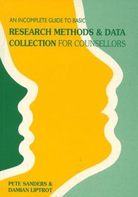 Incomplete Guide to Basic Research Methods and Data Collection for Counsellors (Incomplete Guides)