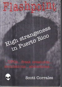 Flashpoint: High Strangeness in Puerto Rico