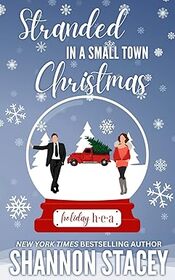 Stranded in a Small Town Christmas (Holiday HEA, Bk 1)