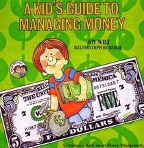 A Kid's Guide to Managing Money
