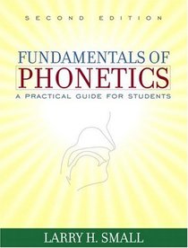 Fundamentals of Phonetics : A Practical Guide for Students (2nd Edition)