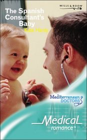 The Spanish Consultant's Baby (Medical Romance)