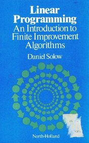 Linear Programming: An Introduction to Finite Improvement Algorithms