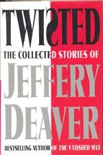 Twisted: The Collected Stories of Jeffrey Deaver