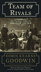 Team of Rivals : The Political Genius of Abraham Lincoln