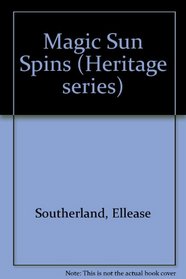The magic sun spins (Heritage series)