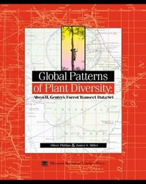 Global Patterns of Plant Diversity: Alwyn H. Gentry's Forest Transect Data Set (Monographs in Systematic Botany from the Missouri Botanical Garden)