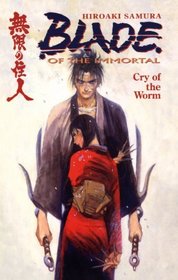 Blade of the Immortal: Cry of the Worm (Blade of the Immortal (Sagebrush))