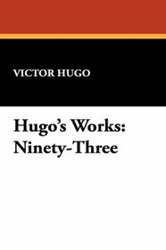 Hugo's Works: Ninety-Three