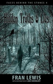 Hidden Truths & Lies (Faces Behind the Stones)