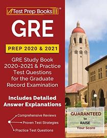 GRE Prep 2020 & 2021: GRE Study Book 2020-2021 & Practice Test Questions for the Graduate Record Examination [Includes Detailed Answer Explanations]
