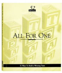 All For One: 52 Ways to Build a Winning Team