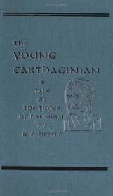 The Young Carthaginian, A Story of the Times of Hannibal