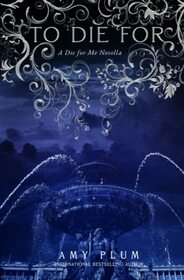 To Die For: A Die For Me Novella
