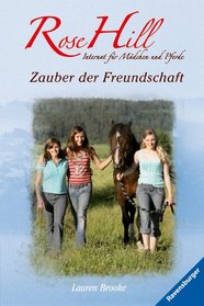 Rose Hill 11. Zauber der Freundschaft