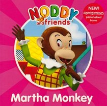 Martha Monkey (Noddy and Friends Character Books)