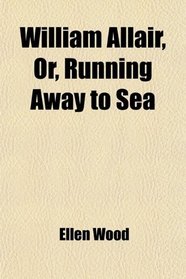 William Allair, Or, Running Away to Sea