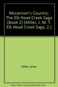 McCannon's Country (Miller, J. M. T. Elk Head Creek Saga, 2.)