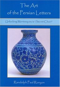 The Art Of The Persian Letters: Unlocking Montesquieu's 