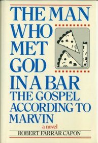 The Man Who Met God in a Bar: The Gospel According to Marvin : A Novel