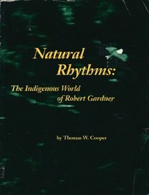 Natural rhythms: The indigenous world of Robert Gardner