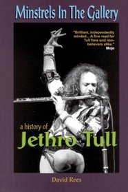 Minstrels In The Gallery: A History Of Jethro Tull (Music)