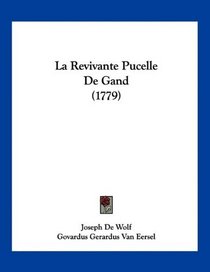 La Revivante Pucelle De Gand (1779) (French Edition)