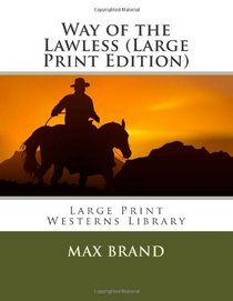 Way of the Lawless (Large Print Edition)
