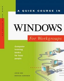 A Quick Course in Windows for Workgroups (Quick Course Series)