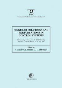 Singular Solutions and Perturbations in Control Systems