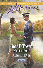Small-Town Fireman (Gordon Falls, Bk 6) (Love Inspired, No 896)