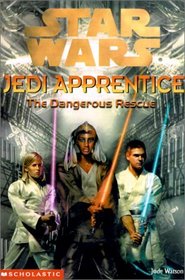The Dangerous Rescue (Star Wars: Jedi Apprentice, Book 13)