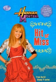 Hit Or Miss (Turtleback School & Library Binding Edition) (Hannah Montana)