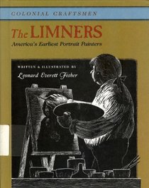 The Limners : America's Earliest Portrait Painters (Colonial Craftsmen, Set 3)