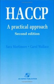 HACCP: A Practical Approach, Second Edition (Practical Approaches to Food Control and Food Quality Series)