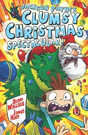 Jackson Payne's Clumsy Christmas Spectacular! (The Jackson Payne Adventures)