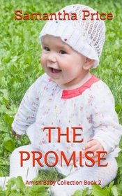 The Promise (Amish Baby Collection) (Volume 2)