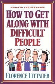 How to Get Along With Difficult People