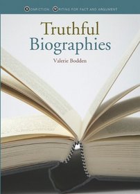 Truthful Biographies (Nonfiction: Writing for Fact and Argument)