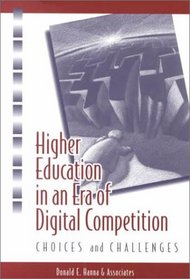 Higher Education in an Era of Digital Competition:  Choices and Challenges