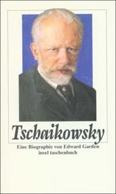 Tschaikowsky. Eine Biographie.