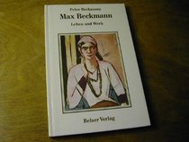 Max Beckmann, Leben und Werk