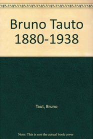 Bruno Tauto 1880-1938 (Japanese Edition)