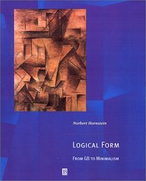Logical Form: From Gb to Minimalism (Generative Syntax)