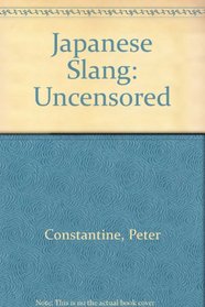 Japanese Slang: Uncensored