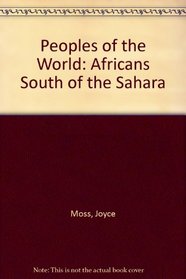 Africans South of the Sahara (Peoples of the World)