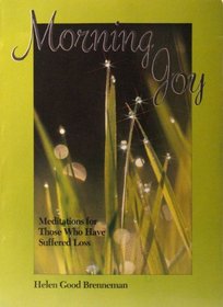 Morning Joy: Meditations for Those Who Have Suffered Loss