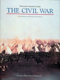 The Civil War Telecourse Student Guide